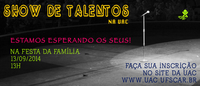Festa da Família e Show de Talentos - UAC 2014